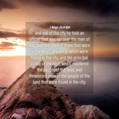 Picture 04 - 2 Kings 25:19 KJV - And out of the city he took an officer that was - Bible Verse Picture