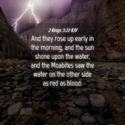 Picture 04 - 2 Kings 3:22 KJV - And they rose up early in the morning, and the - Bible Verse Picture