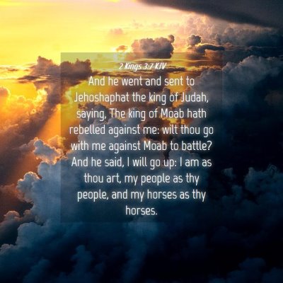Picture 04 - 2 Kings 3:7 KJV - And he went and sent to Jehoshaphat the king of - Bible Verse Picture