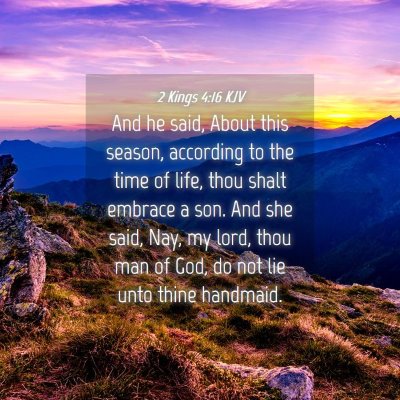 Picture 04 - 2 Kings 4:16 KJV - And he said, About this season, according to the - Bible Verse Picture