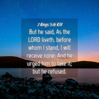Picture 04 - 2 Kings 5:16 KJV - But he said, As the LORD liveth, before whom I - Bible Verse Picture