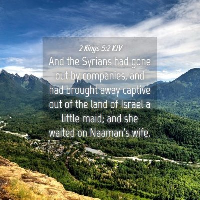 Picture 04 - 2 Kings 5:2 KJV - And the Syrians had gone out by companies, and - Bible Verse Picture