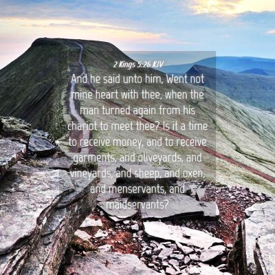 Picture 04 - 2 Kings 5:26 KJV - And he said unto him, Went not mine heart with - Bible Verse Picture