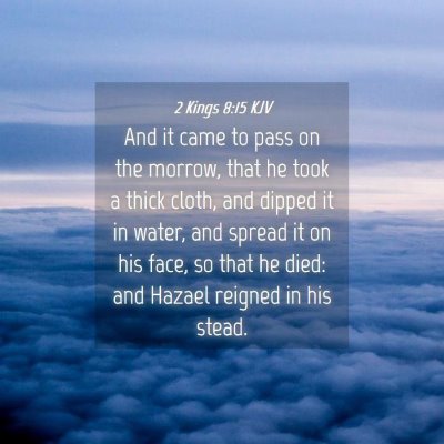 Picture 04 - 2 Kings 8:15 KJV - And it came to pass on the morrow, that he took a - Bible Verse Picture