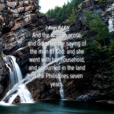 Picture 04 - 2 Kings 8:2 KJV - And the woman arose, and did after the saying of - Bible Verse Picture