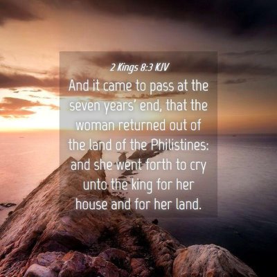 Picture 04 - 2 Kings 8:3 KJV - And it came to pass at the seven years' end, that - Bible Verse Picture