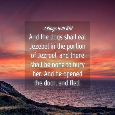 Picture 04 - 2 Kings 9:10 KJV - And the dogs shall eat Jezebel in the portion of - Bible Verse Picture