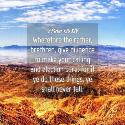 Picture 04 - 2 Peter 1:10 KJV - Wherefore the rather, brethren, give diligence to - Bible Verse Picture