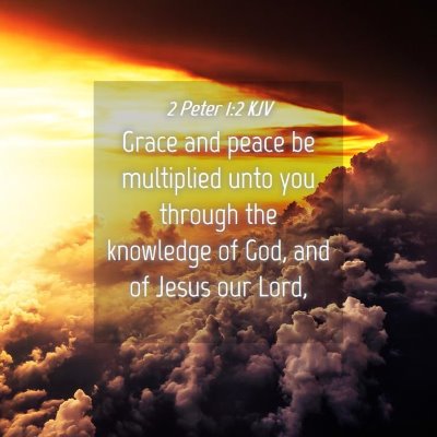 Picture 04 - 2 Peter 1:2 KJV - Grace and peace be multiplied unto you through - Bible Verse Picture