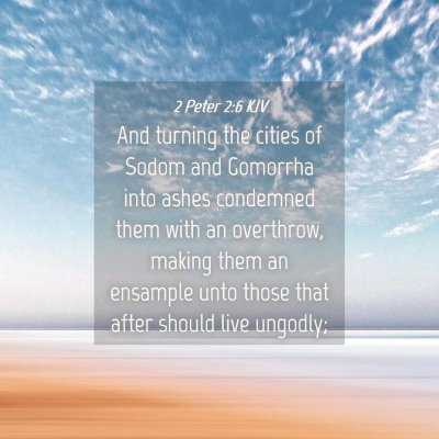 Picture 04 - 2 Peter 2:6 KJV - And turning the cities of Sodom and Gomorrha into - Bible Verse Picture