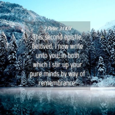 Picture 04 - 2 Peter 3:1 KJV - This second epistle, beloved, I now write unto - Bible Verse Picture