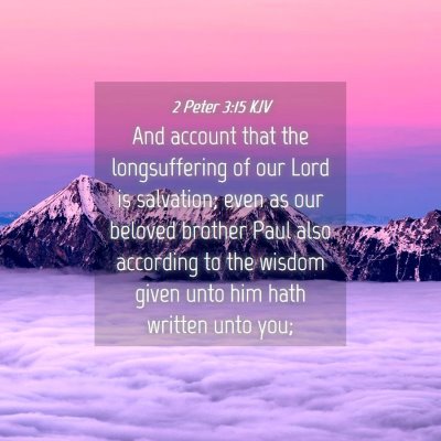 Picture 04 - 2 Peter 3:15 KJV - And account that the longsuffering of our Lord is - Bible Verse Picture