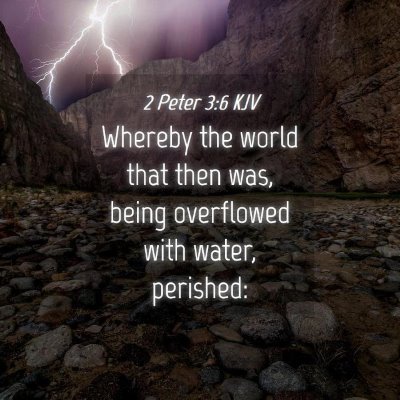 Picture 04 - 2 Peter 3:6 KJV - Whereby the world that then was, being overflowed - Bible Verse Picture