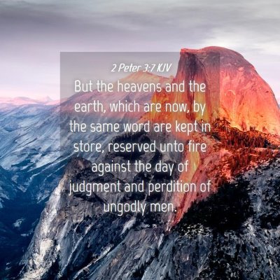 Picture 04 - 2 Peter 3:7 KJV - But the heavens and the earth, which are now, by - Bible Verse Picture
