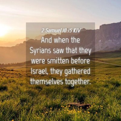 Picture 04 - 2 Samuel 10:15 KJV - And when the Syrians saw that they were smitten - Bible Verse Picture