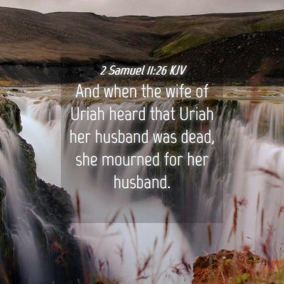 Picture 04 - 2 Samuel 11:26 KJV - And when the wife of Uriah heard that Uriah her - Bible Verse Picture