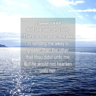 Picture 04 - 2 Samuel 13:16 KJV - And she said unto him, There is no cause: this - Bible Verse Picture