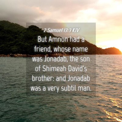 Picture 04 - 2 Samuel 13:3 KJV - But Amnon had a friend, whose name was Jonadab, - Bible Verse Picture