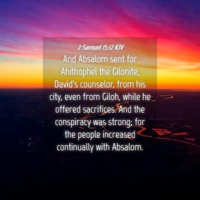 Picture 04 - 2 Samuel 15:12 KJV - And Absalom sent for Ahithophel the Gilonite, - Bible Verse Picture