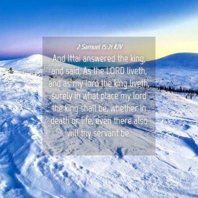 Picture 04 - 2 Samuel 15:21 KJV - And Ittai answered the king, and said, As the - Bible Verse Picture