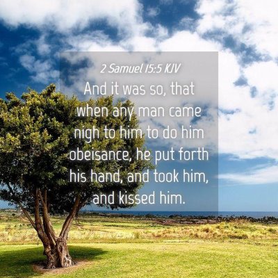 Picture 04 - 2 Samuel 15:5 KJV - And it was so, that when any man came nigh to him - Bible Verse Picture