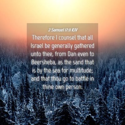 Picture 04 - 2 Samuel 17:11 KJV - Therefore I counsel that all Israel be generally - Bible Verse Picture