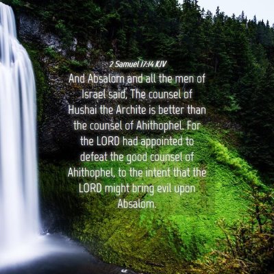 Picture 04 - 2 Samuel 17:14 KJV - And Absalom and all the men of Israel said, The - Bible Verse Picture