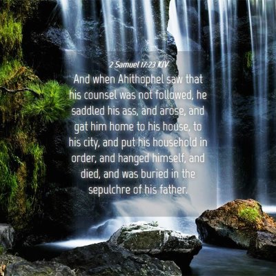 Picture 04 - 2 Samuel 17:23 KJV - And when Ahithophel saw that his counsel was not - Bible Verse Picture
