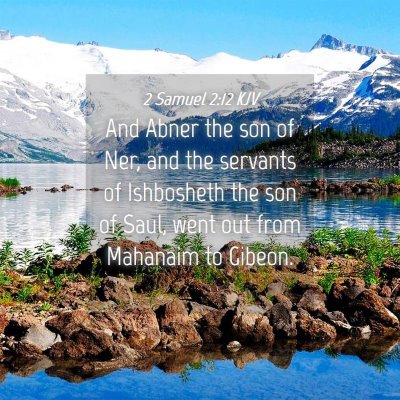 Picture 04 - 2 Samuel 2:12 KJV - And Abner the son of Ner, and the servants of - Bible Verse Picture
