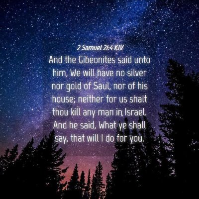 Picture 04 - 2 Samuel 21:4 KJV - And the Gibeonites said unto him, We will have no - Bible Verse Picture