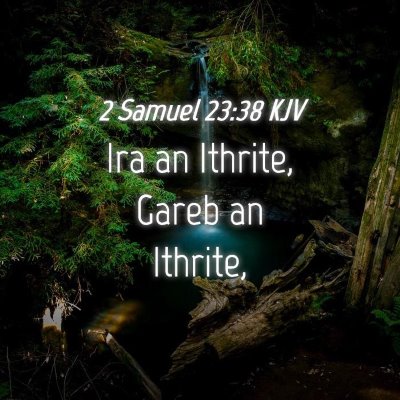 Picture 04 - 2 Samuel 23:38 KJV - Ira an Ithrite, Gareb an - Bible Verse Picture