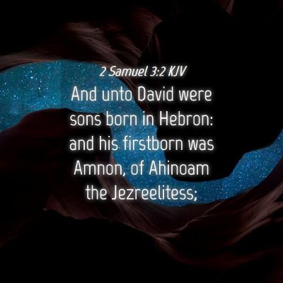 Picture 04 - 2 Samuel 3:2 KJV - And unto David were sons born in Hebron: and his - Bible Verse Picture