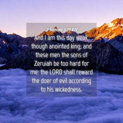 Picture 04 - 2 Samuel 3:39 KJV - And I am this day weak, though anointed king; and - Bible Verse Picture
