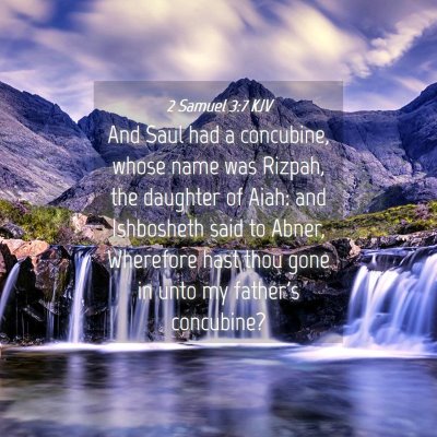 Picture 04 - 2 Samuel 3:7 KJV - And Saul had a concubine, whose name was Rizpah, - Bible Verse Picture
