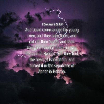 Picture 04 - 2 Samuel 4:12 KJV - And David commanded his young men, and they slew - Bible Verse Picture