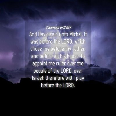 Picture 04 - 2 Samuel 6:21 KJV - And David said unto Michal, It was before the - Bible Verse Picture