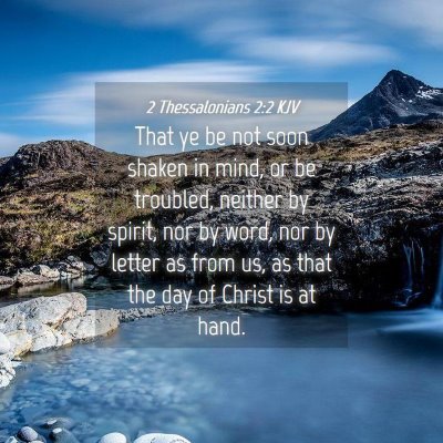 Picture 04 - 2 Thessalonians 2:2 KJV - That ye be not soon shaken in mind, or be - Bible Verse Picture