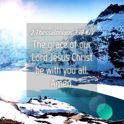 Picture 04 - 2 Thessalonians 3:18 KJV - The grace of our Lord Jesus Christ be with you - Bible Verse Picture