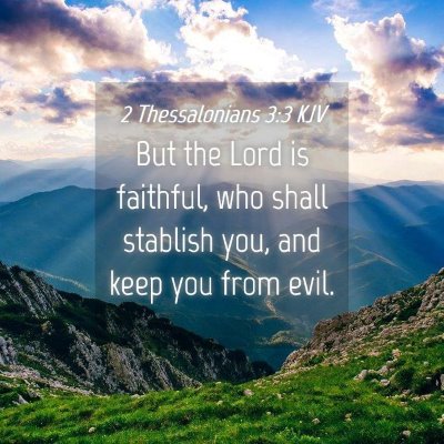 Picture 04 - 2 Thessalonians 3:3 KJV - But the Lord is faithful, who shall stablish you, - Bible Verse Picture