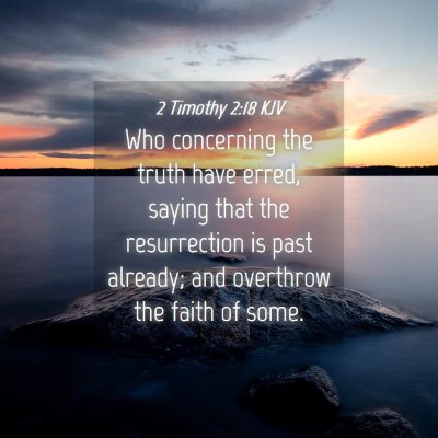 Picture 04 - 2 Timothy 2:18 KJV - Who concerning the truth have erred, saying that - Bible Verse Picture