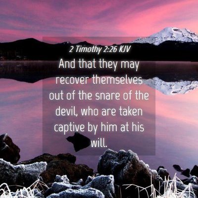 Picture 04 - 2 Timothy 2:26 KJV - And that they may recover themselves out of the - Bible Verse Picture