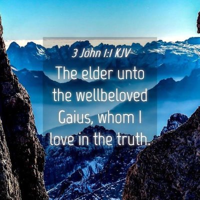 Picture 04 - 3 John 1:1 KJV - The elder unto the wellbeloved Gaius, whom I love - Bible Verse Picture