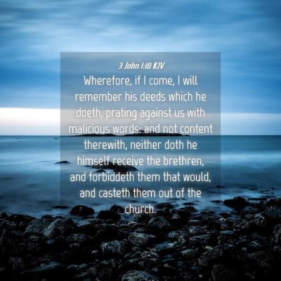 Picture 04 - 3 John 1:10 KJV - Wherefore, if I come, I will remember his deeds - Bible Verse Picture