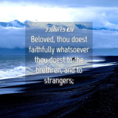 Picture 04 - 3 John 1:5 KJV - Beloved, thou doest faithfully whatsoever thou - Bible Verse Picture