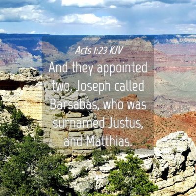 Picture 04 - Acts 1:23 KJV - And they appointed two, Joseph called Barsabas, - Bible Verse Picture