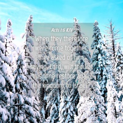 Picture 04 - Acts 1:6 KJV - When they therefore were come together, they - Bible Verse Picture