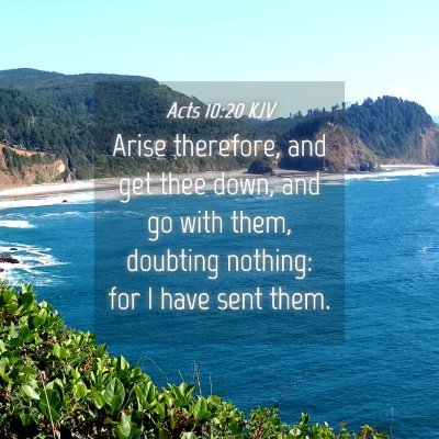 Picture 04 - Acts 10:20 KJV - Arise therefore, and get thee down, and go with - Bible Verse Picture