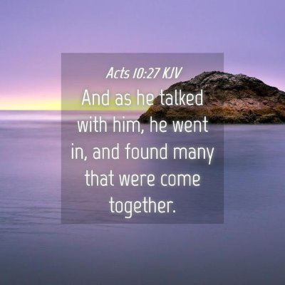 Picture 04 - Acts 10:27 KJV - And as he talked with him, he went in, and found - Bible Verse Picture