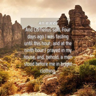 Picture 04 - Acts 10:30 KJV - And Cornelius said, Four days ago I was fasting - Bible Verse Picture