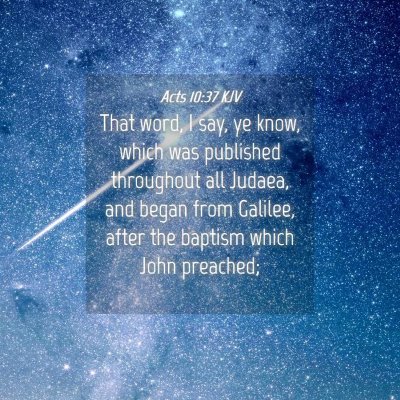 Picture 04 - Acts 10:37 KJV - That word, I say, ye know, which was published - Bible Verse Picture
